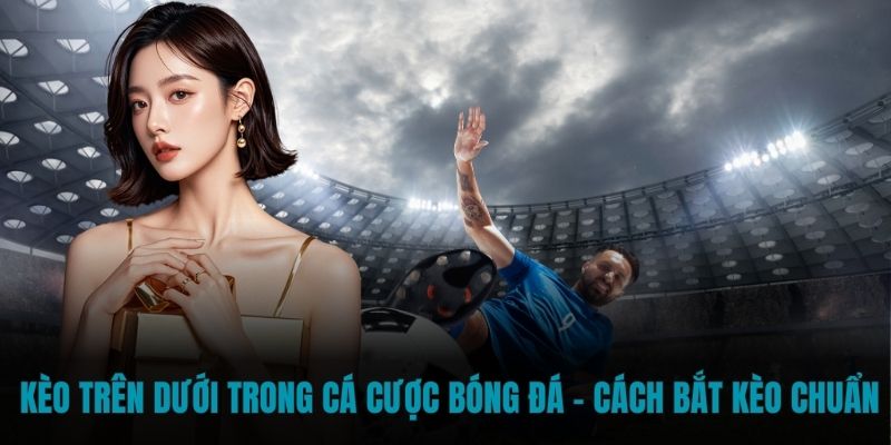 Kèo trên dưới
