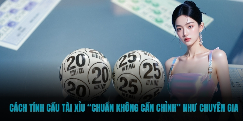 Cách tính cầu tài xỉu