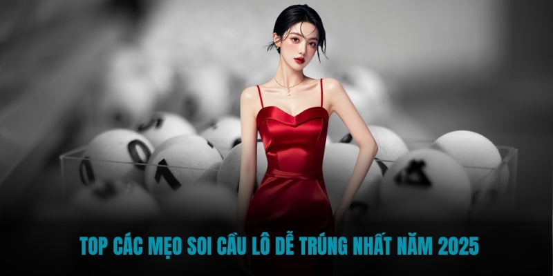 mẹo soi cầu lô dễ trúng