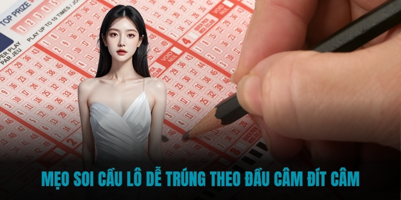 Mẹo soi cầu lô dễ trúng theo phương pháp đầu câm đít câm
