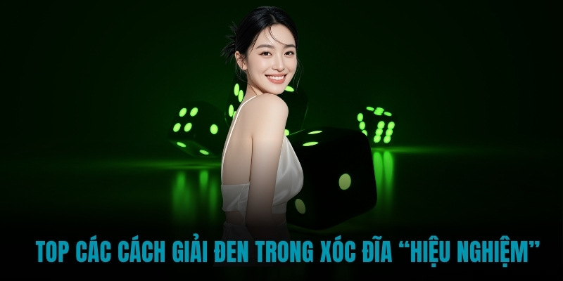 Cách giải đen trong Xóc Đĩa