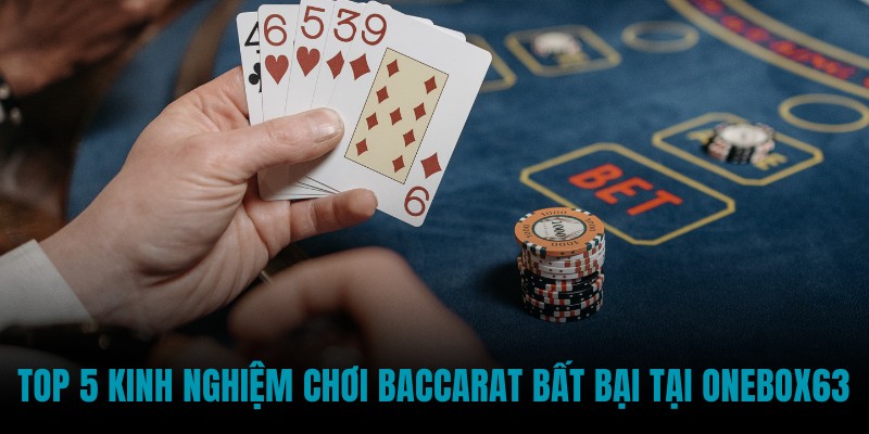 kinh nghiệm chơi Baccarat