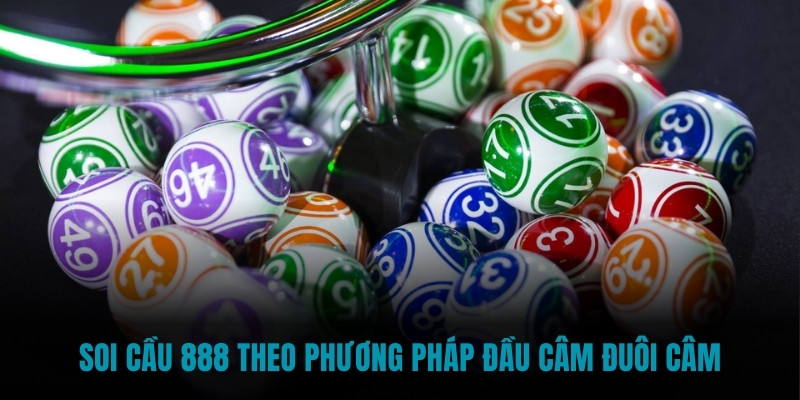 Soi Cầu 888 theo phương pháp đầu câm đuôi câm