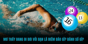 Mơ thấy đang đi bơi với bạn